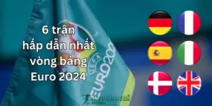 6 trận đấu hấp dẫn ở vòng bảng Euro 2024 3 6 trận hấp dẫn nhất vòng bảng