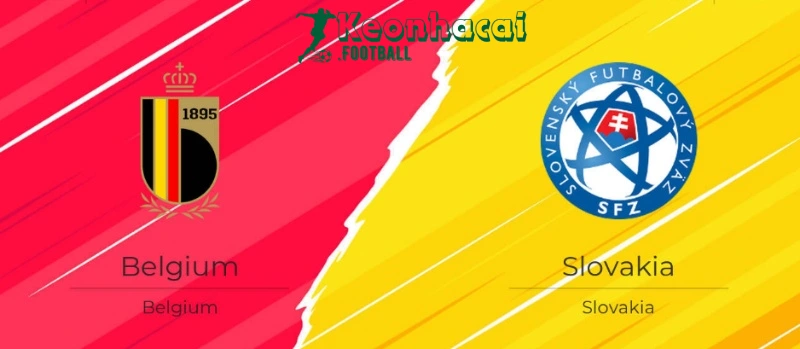 Soi kèo Bỉ vs Slovakia, 23h00 ngày 17/06/2024 1 Soi kèo Bỉ vs Slovakia, 23h00 ngày 17/06/2024