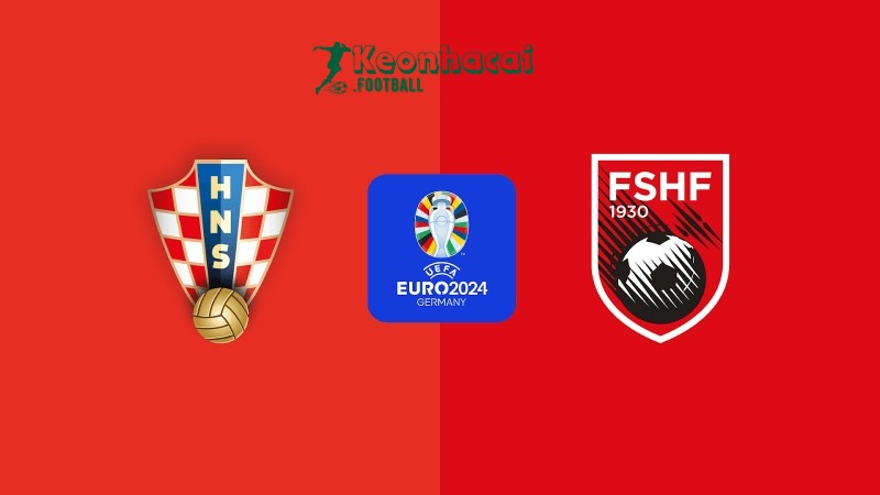 Soi kèo Croatia vs Albania, 20h00 ngày 19/06/2024 1 Soi kèo Croatia vs Albania, 20h00 ngày 19/06/2024