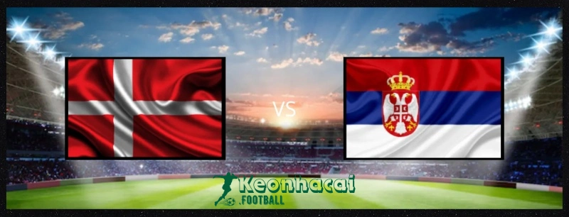 Soi kèo Đan Mạch vs Serbia, 2h00 ngày 26/06/2024 1 Soi kèo Đan Mạch vs Serbia, 2h00 ngày 26/06/2024
