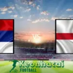 Soi kèo Serbia vs Anh, 2h00 ngày 17/06/2024